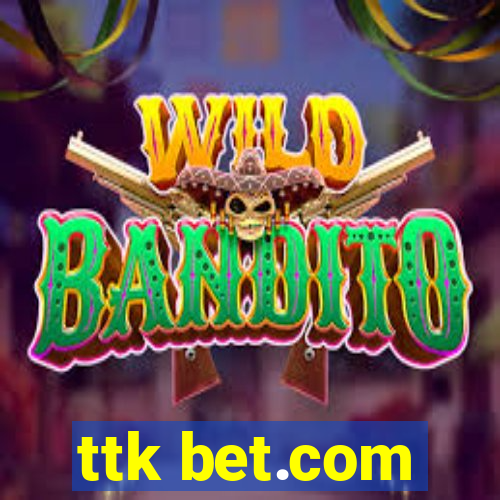 ttk bet.com